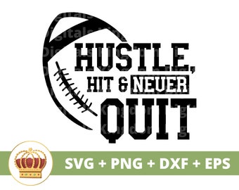Hustle Hit Never quit SVG | Football svg Tailgating Man Cave Mom Dad Grandma Player Game day Sports Funny Fall PNG  Shirt Cup Cut File