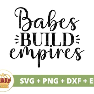 Babes Build Empires SVG | Girl Boss Babe Lady CEO ondernemer kleine ondernemer eigenaar sterke vrouw inspirerende mok t-shirt Cricut gesneden bestand