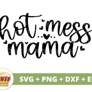 bagunça quente mamãe SVG | Dia das Mães svg mamãe, mãe, vida engraçada da mãe, citações do dia das mães, caneca camisa PNG Cut File