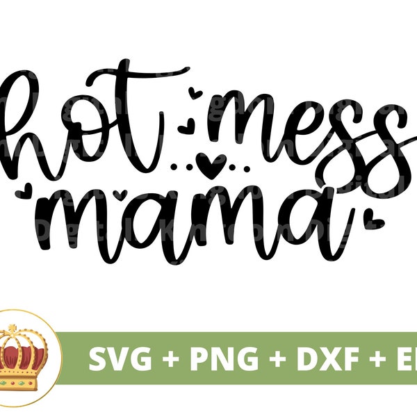 Hot Mess Mama SVG | Mothers Day svg mommy, mother, funny mom life, mothers day sayings Quotes, Mug Shirt PNG Cut File