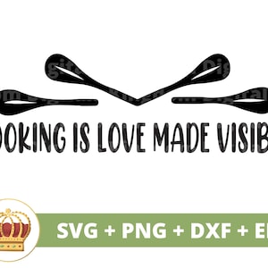 May include: Black and white graphic design with two crossed whisks and the text "Cooking is love made visible".