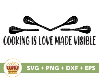 Cooking is love made visible SVG | Sugar Kitchen Sign Baking Chef Pot Holder Towel Funny Apron Sayings Farmhouse Quotes Decor Cut Files PNG