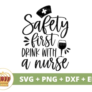 Safety First Drink met een verpleegster SVG | Grappige verpleging SVG-download, wijn png, beoefenaar van de gezondheidszorg, RN leven, mok gesneden bestand, tshirt ontwerp