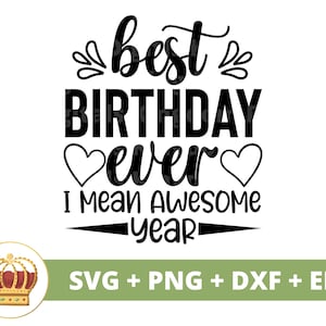 Mejor cumpleaños de todos los tiempos SVG / Feliz cumpleaños, niña niño mamá papá reina escuadrón, camisa de fiesta, divertido 70 50 21 30 40 PNG julio Cricut Cut Files