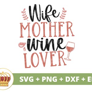 Esposa Mãe Amante de Vinho SVG | Dia das Mães svg mamãe, mãe, vida engraçada da mãe, Wino 1º dia das mães, citações de provérbios, camisa de caneca arquivo de corte PNG