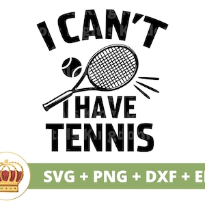 Não posso, tenho tênis SVG | Raquete de bola de tênis engraçado treinador esportivo mãe PNG vida menina menino mulher homem atleta camisa design caneca arquivo de corte cricut