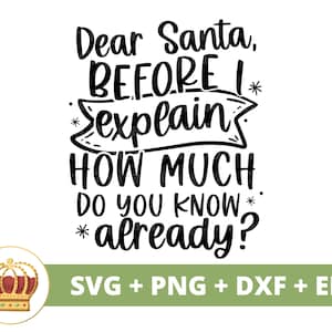 Dear Santa Before I Explain SVG | Funny Christmas SVG, Xmas Quotes, Sign, Kids Shirt, Boys Girls, Naughty List svg, Cricut Cut File PNG