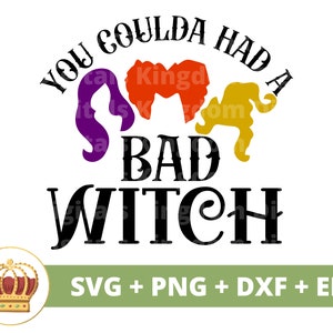 Podrías haber tenido una bruja mala SVG / Halloween svg Fall Spooky Cute Funny Ghost Trick or Treat Mom Teacher PNG diseño camiseta Cricut cut file