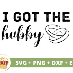 Tengo ese esposo SVG / Boda Dama de honor Despedida de soltera Novia Novio Fiesta nupcial Signo Sr. Sra. Matrimonio PNG Taza camiseta Cricut Cut File