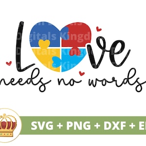 El amor no necesita palabras SVG / Conciencia del autismo svg, mamá, maestra, ser amable, pieza de rompecabezas, camisa taza clipart cricut cortar archivo PNG sublimación