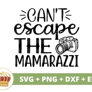 Je ne peux pas échapper au mamarazzi SVG | Fête des mères svg photographe caméra maman, mère, vie de maman drôle, dictons citations, tasse chemise PNG coupe fichier