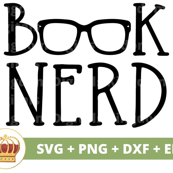 Book Nerd SVG | Reading PNG, Glasses, Book Lover, Librarian, Teacher, School Sign Decor, T Shirt Design, Mug Clipart, Cricut Cut Files