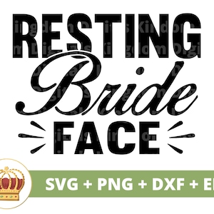 Cara de novia en reposo SVG / Dama de Honor Boda Novia Novio Esposa Esposo Hombre Mujer Fiesta Nupcial Signo Sr. Sra. Matrimonio PNG Taza t Camisa Cortar Archivo