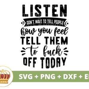 N'attendez pas pour leur dire ce que vous ressentez Dites-leur de se faire foutre aujourd'hui SVG | Drôle de SVG, va te faire foutre, sarcastique, blague, conception de tasse, fichier de coupe PNG Cricut