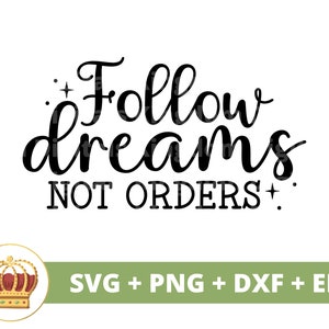 Follow Dreams Not Orders SVG | Girl Boss Babe Entrepreneur Business Owner Strong Woman PNG-mok t-shirt Cricut Cut-bestand