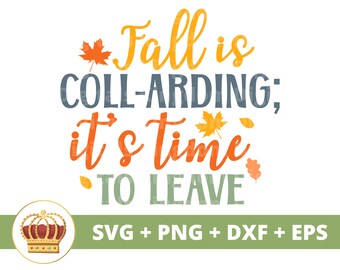 Otoño es coll-arding SVG / Otoño SVG Cosecha Divertido Signo de Otoño Feliz Acción de Gracias Calabaza Especias PNG Camisa Taza Clipart Cortar Archivo