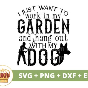 Ich möchte nur in meinem Garten arbeiten und mit meinem Hund SVG | Gartenarbeit Pflanze Mama Liebhaber Dame Gärtnerin Pflanzen PNG Becher Shirt Cricut Cut Datei