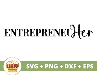 EntrepreneHer SVG | Girl Boss Babe Lady CEO Entrepreneur Business Owner Strong Woman Inspirational Mug t Shirt Cricut Cut File Silhouette