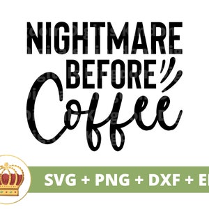Cauchemar avant le café SVG | Svg de café drôle, amoureux de tasse de tasse de café café glacé énonciations citations tumbler signe PNG Cricut coupe fichier dxf