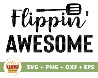 May include: Black and white graphic design with a spatula and the text "Flippin' Awesome".