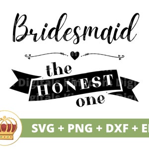 Dama de honor La Honesta SVG / Boda Novia Fiesta Nupcial Signo Matrimonio Sr. Señora Dama de Honor Despedida de Soltera PNG Taza camiseta Cricut Cortar Archivo