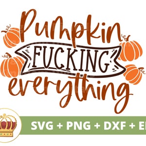 Calabaza follando todo SVG / Especia de calabaza divertida SVG, Acción de Gracias svg, Signo de otoño PNG Archivo de corte, Camiseta, Vaso de taza, Decoración del hogar de otoño