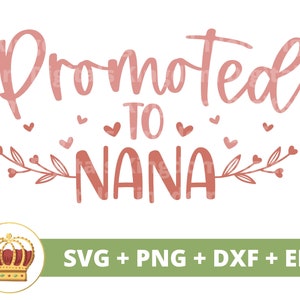 Promovido a Nana SVG | Dia das Mães svg mamãe, mãe, vida engraçada da mãe, primeiro dia das mães, citações de provérbios, camisa de caneca Arquivo PNG Cricut Cut dxf