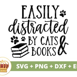 Easily Distracted By Cats & Books SVG | Kitty Lover PNG, Crazy Cat Lady, Librarian, Reading Lover, Sign Decor T Shirt Mut Cricut Cut File