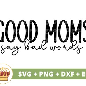 Boa mãe diz palavrões SVG | Dia das Mães svg Xingando a mamãe, mãe, vida engraçada da mãe, citações do primeiro dia das mães, camisa de caneca arquivo de corte PNG