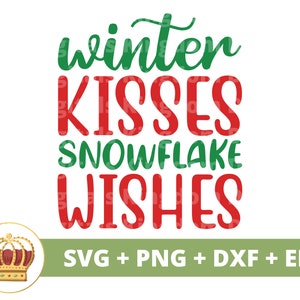 Besos de invierno deseos de copo de nieve SVG / Feliz Navidad SVG Profesor Enfermera Granja Magia Bebé Camisa Divertida Santa Vacaciones Cricut Cortar Archivo PNG