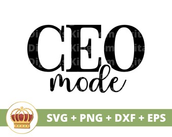CEO Mode SVG | Girl Boss Babe Lady CEO Entrepreneur Small Business Owner Strong Woman Inspirational Mug t Shirt Cricut Cut File Silhouette