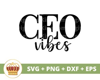CEO Vibes SVG | Girl Boss Babe Lady CEO Entrepreneur Small Business Owner Strong Woman Inspirational Mug t Shirt Cricut Cut File Silhouette