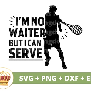 Não sou garçom, mas posso servir SVG | Raquete de bola de tênis engraçado treinador esportivo mãe PNG vida mulher PNG camisa design caneca arquivo de corte cricut