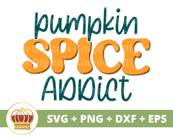 Pumpkin Spice Addict SVG | Fall SVG Happy Thanksgiving svg Funny Fall Pumpkin Halloween Leaves PNG Autumn Shirt Mug Clipart Cut File