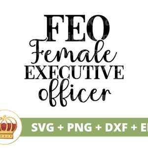 FEO vrouwelijke executive officer SVG | Girl Boss Babe ondernemer ondernemer sterke vrouw PNG mok t-shirt silhouet Cricut gesneden bestand dxf