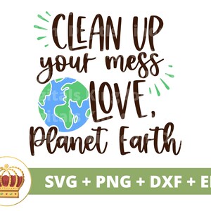 Ruim je rommel op Love Planet Earth SVG | Dag van de aarde, recycling, veganistisch, natuur, prullenbak, inspirerend, shirt Cricut gesneden bestand silhouet