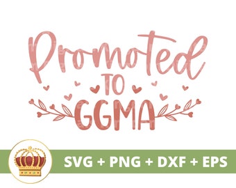 Promoted to GGMA SVG | Mothers Day svg Great Grandmother Granny funny Grandma life, 1st mothers day Quotes, Mug Shirt PNG Circut Cut File