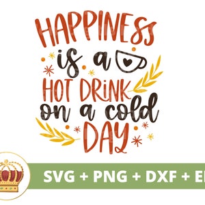 La felicidad es una bebida caliente en un día frío SVG / Otoño SVG Divertido Signo de Otoño Calabaza Especias Hojas de Halloween PNG Camisa de Otoño Taza Clipart Archivo de Corte,