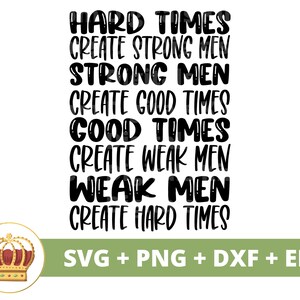 Tiempos difíciles crean hombres fuertes SVG / PNG patriótico, todo americano, militar, EE.UU., político, citas inspiradoras para hombres, taza, archivo de corte cricut