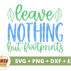 Laat niets dan voetafdrukken achter SVG | Dag van de aarde, recycling PNG, natuur, moeder aarde, prullenbak, inspirerend shirt Cricut gesneden bestand silhouet