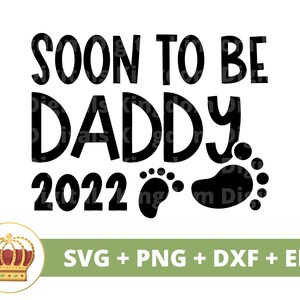 Bientôt papa 2022 SVG | Bonne fête des pères drôle papa meilleur grand-père beau-père blagues citations paternité vie PNG tasse chemise coupe Cricut
