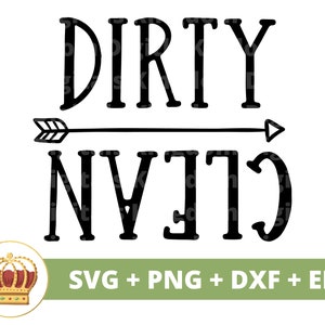 May include: Black and white text graphic with an arrow pointing from "DIRTY" to "CLEAN". The graphic is for a digital download of SVG, PNG, DXF, and EPS files.