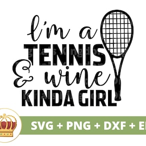 Eu sou um tipo de garota de vinho de tênis SVG | Raquete de bola de tênis Wino Glass Engraçado Treinador Esportivo Mãe PNG Vida Mulher PNG Camisa Design Caneca Arquivo de Corte Cricut