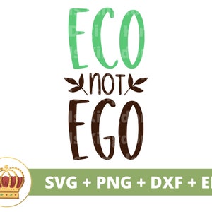 Eco, niet ego-svg | Dag van de aarde, recycling, veganistisch, natuur, moeder aarde, prullenbak, inspirerend, motiverend shirt Cricut gesneden bestand silhouet