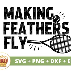 Fazendo penas voarem SVG | Raquete de bola de badminton de tênis Engraçado Treinador Esportivo Mãe PNG Vida Mulher PNG Camisa Design Caneca Arquivo de Corte Cricut