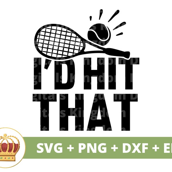 Id Hit That SVG | Tennis Ball Racket Funny Joke Sports Coach Mom PNG Life Woman PNG Fitness Athlete Shirt Design Mug Cricut Cut File