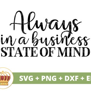Altijd in een zakelijke gemoedstoestand SVG | Girl Boss Babe Lady CEO ondernemer sterke vrouw inspirerende mok t-shirt Cricut gesneden bestand, png