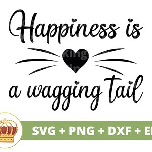 Happiness is a wagging tail SVG PNG | Funny Dog Bandana Puppy Pet Doggy Lover Mom Mama Silhouette Treat Jar shirt mug sign Cricut Cut File