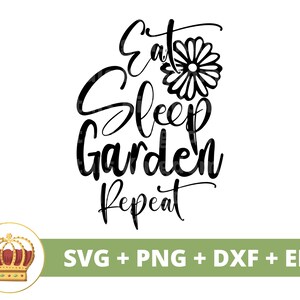 Eat Sleep Garten Wiederholung SVG | Gartenarbeit svg Gartenpflanze Mama Liebhaber Dame Gärtnerin Pflanzen Topf Blume Frühling PNG Becher Shirt Cricut Cut Datei
