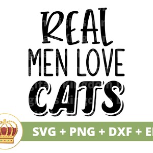 Echte Männer lieben Katzen SVG PNG | Freche Zitate Sprüche Kitty Humor Liebhaber verrückter Dad Daddy Mann süßes Kätzchen lustige Shirt Becher Cricut Cut Datei
